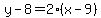 y-8=2%28x-9%29