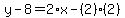 y-8=2%2Ax-%282%29%282%29