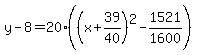 y-8=20%28%28x%2B39%2F40%29%5E2-1521%2F1600%29