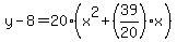 y-8=20%28x%5E2%2B%2839%2F20%29x%29