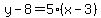 y-8=5%2A%28x-3%29