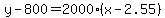 y-800=2000%28x-2.55%29