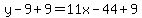 y-9%2B9=11x-44%2B9