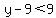 y-9%3C9