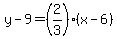 y-9=%282%2F3%29%28x-6%29