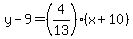 y-9=%284%2F13%29%28x%2B10%29