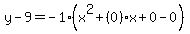 y-9=-1%28x%5E2%2B%280%29x%2B0-0%29
