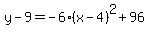 y-9=-6%28x-4%29%5E2%2B96