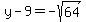 y-9=-sqrt%2864%29