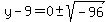 y-9=0%2B-+sqrt%28-96%29