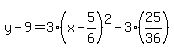 y-9=3%28x-5%2F6%29%5E2-3%2825%2F36%29