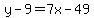 y-9=7x-49