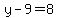 y-9=8
