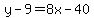 y-9=8x-40