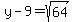 y-9=sqrt%2864%29