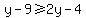y-9%3E=2y-4