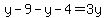 y-9-y-4=3y