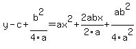 y-c%2Bb%5E2%2F4a=ax%5E2+%2B2abx%2F2a+%2B+ab%5E2%2F4a%5E2%29