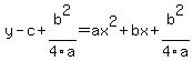 y-c%2Bb%5E2%2F4a=ax%5E2+%2Bbx+%2B+b%5E2%2F4a%29