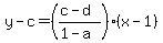 y-c=%28%28c-d%29%2F%281-a%29%29%28x-1%29