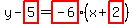 y-highlight%285%29+=+highlight%28+-6%29%28x%2Bhighlight%282%29%29