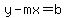 y-mx=b