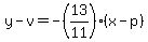 y-v=-%2813%2F11%29%28x-p%29