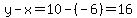 y-x=10-%28-6%29=16