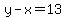 y-x+=+13