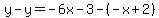 y-y=-6x-3-%28-x%2B2%29