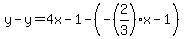 y-y=4x-1-%28-%282%2F3%29x-1%29