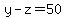y-z=50