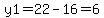 y1=22-16=6