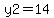 y2=14