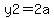 y2=2a