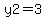 y2=3