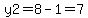 y2=8-1=7