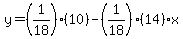 y=%281%2F18%29%2810%29-%281%2F18%29%2814%29x%29
