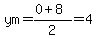 ym=%280%2B8%29%2F2=4