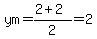 ym=%282%2B2%29%2F2=2