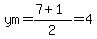 ym=%287%2B1%29%2F2=4