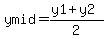 ymid=%28y1%2By2%29%2F2