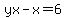 yx+-+x+=+6