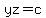 yz=c
