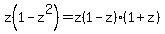 z%281-z%5E2%29=z%281-z%29%281%2Bz%29