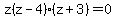 z%28z-4%29%28z%2B3%29=0