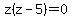 z%28z-5%29+=+0