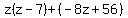 z%28z-7%29%2B%28-8z%2B56%29