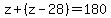 z%2B%28z-28%29=180
