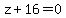 z%2B16+=+0
